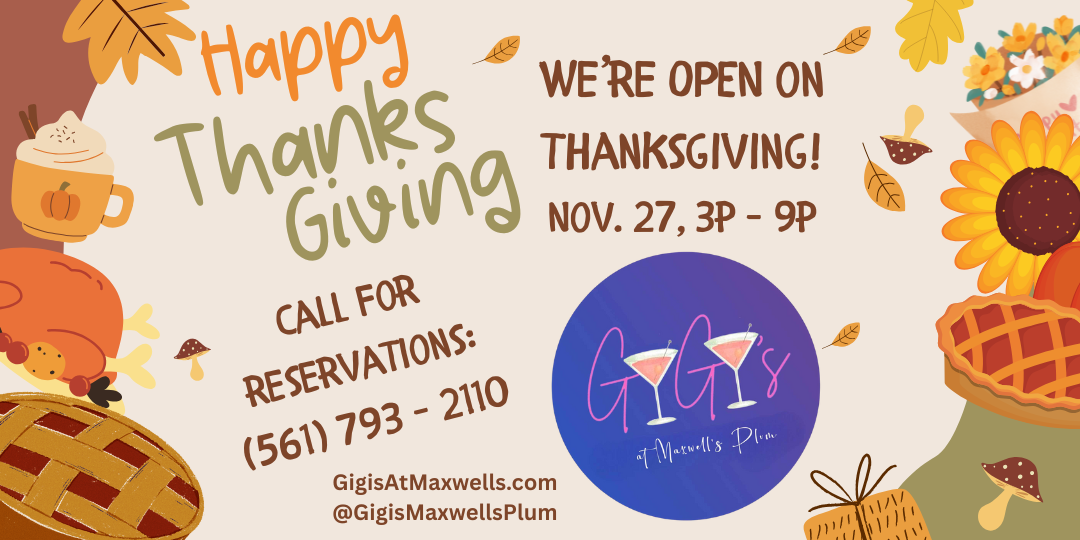 Open Thanksgiving Day at Gigi's, Maxwell's Plum
